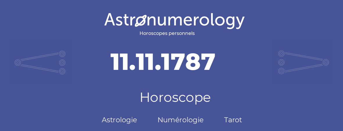 Horoscope pour anniversaire (jour de naissance): 11.11.1787 (11 Novembre 1787)