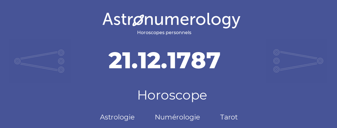 Horoscope pour anniversaire (jour de naissance): 21.12.1787 (21 Décembre 1787)