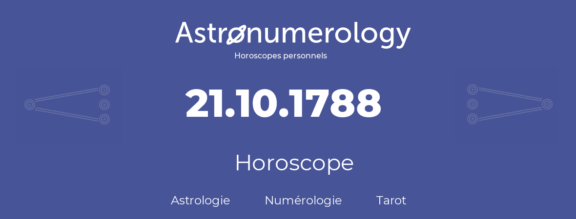 Horoscope pour anniversaire (jour de naissance): 21.10.1788 (21 Octobre 1788)