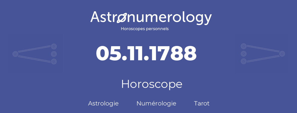 Horoscope pour anniversaire (jour de naissance): 05.11.1788 (5 Novembre 1788)