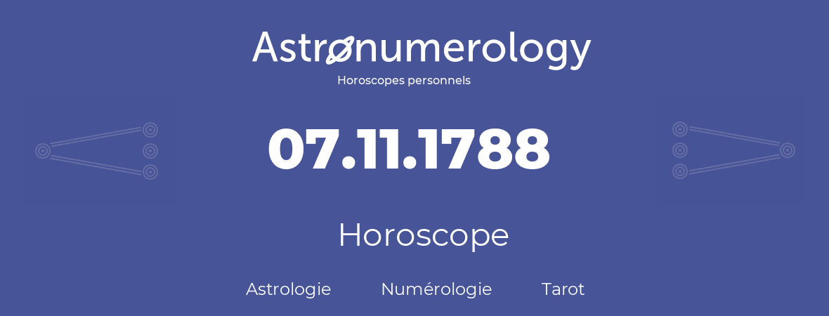 Horoscope pour anniversaire (jour de naissance): 07.11.1788 (7 Novembre 1788)