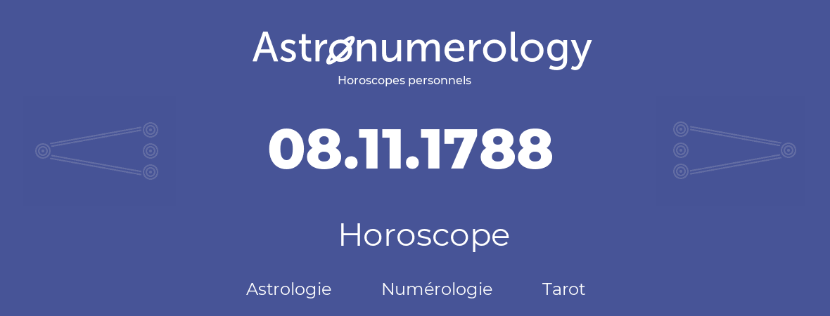 Horoscope pour anniversaire (jour de naissance): 08.11.1788 (08 Novembre 1788)