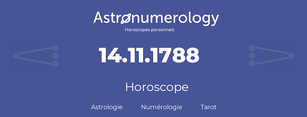 Horoscope pour anniversaire (jour de naissance): 14.11.1788 (14 Novembre 1788)
