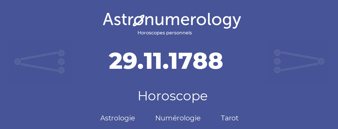 Horoscope pour anniversaire (jour de naissance): 29.11.1788 (29 Novembre 1788)