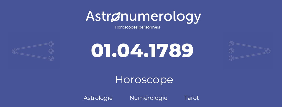 Horoscope pour anniversaire (jour de naissance): 01.04.1789 (31 Avril 1789)