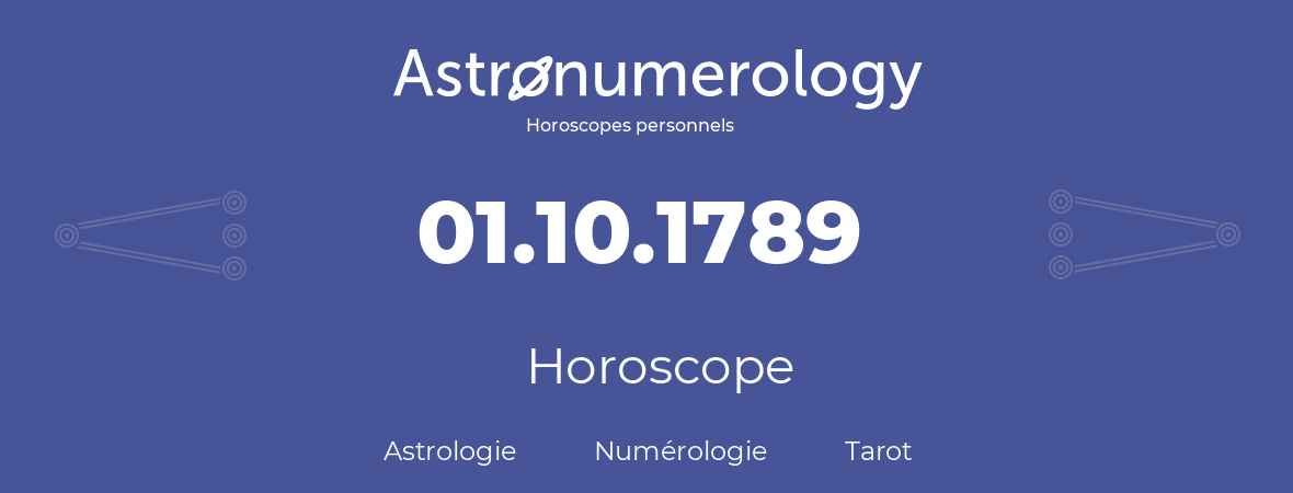 Horoscope pour anniversaire (jour de naissance): 01.10.1789 (01 Octobre 1789)