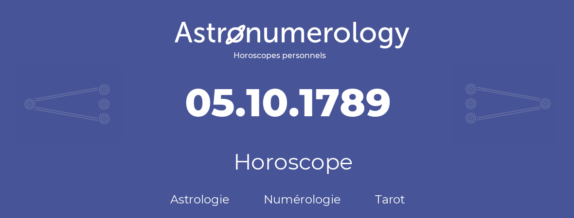Horoscope pour anniversaire (jour de naissance): 05.10.1789 (05 Octobre 1789)