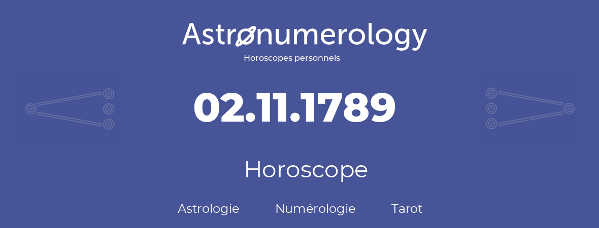 Horoscope pour anniversaire (jour de naissance): 02.11.1789 (2 Novembre 1789)