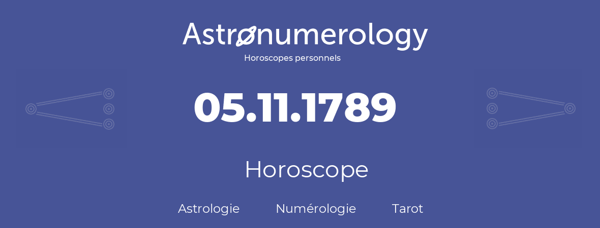 Horoscope pour anniversaire (jour de naissance): 05.11.1789 (05 Novembre 1789)