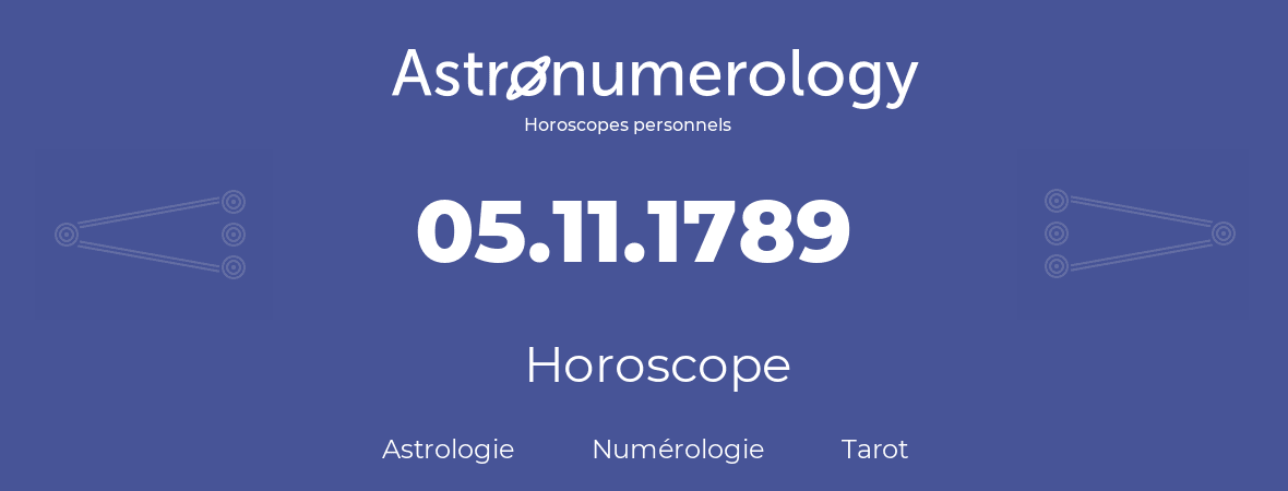 Horoscope pour anniversaire (jour de naissance): 05.11.1789 (5 Novembre 1789)