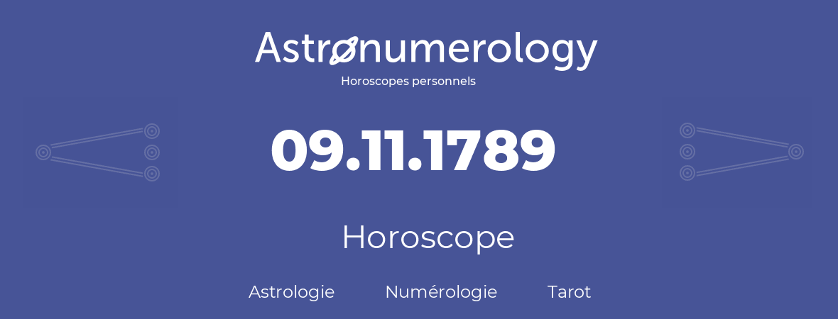 Horoscope pour anniversaire (jour de naissance): 09.11.1789 (09 Novembre 1789)