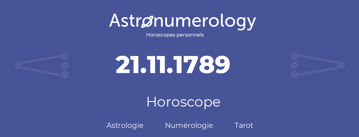 Horoscope pour anniversaire (jour de naissance): 21.11.1789 (21 Novembre 1789)