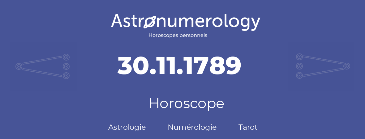Horoscope pour anniversaire (jour de naissance): 30.11.1789 (30 Novembre 1789)