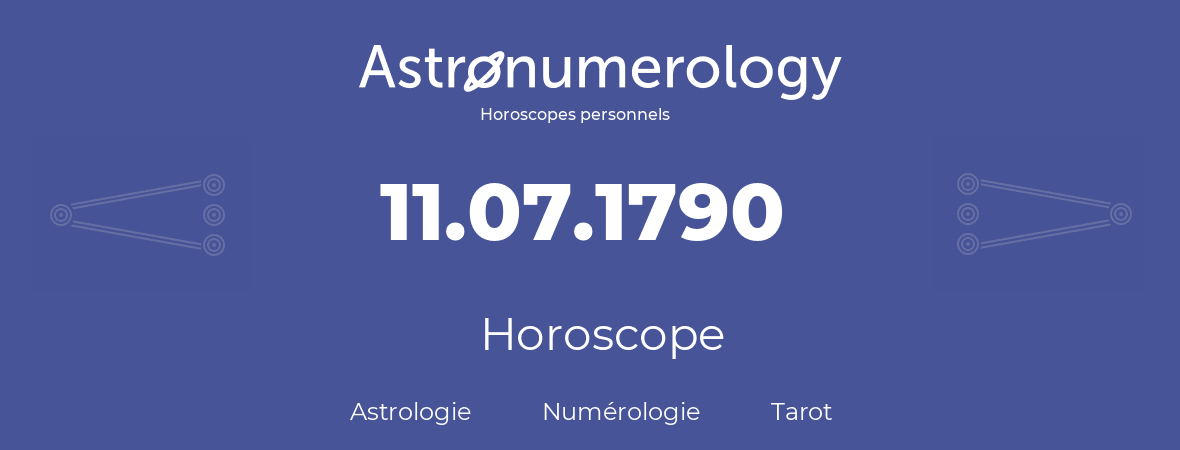 Horoscope pour anniversaire (jour de naissance): 11.07.1790 (11 Juillet 1790)