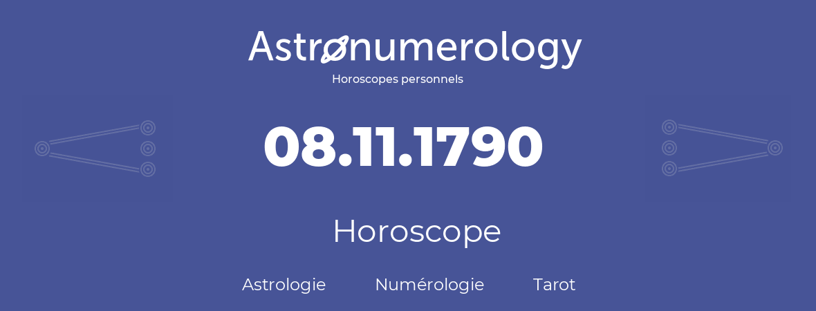 Horoscope pour anniversaire (jour de naissance): 08.11.1790 (08 Novembre 1790)