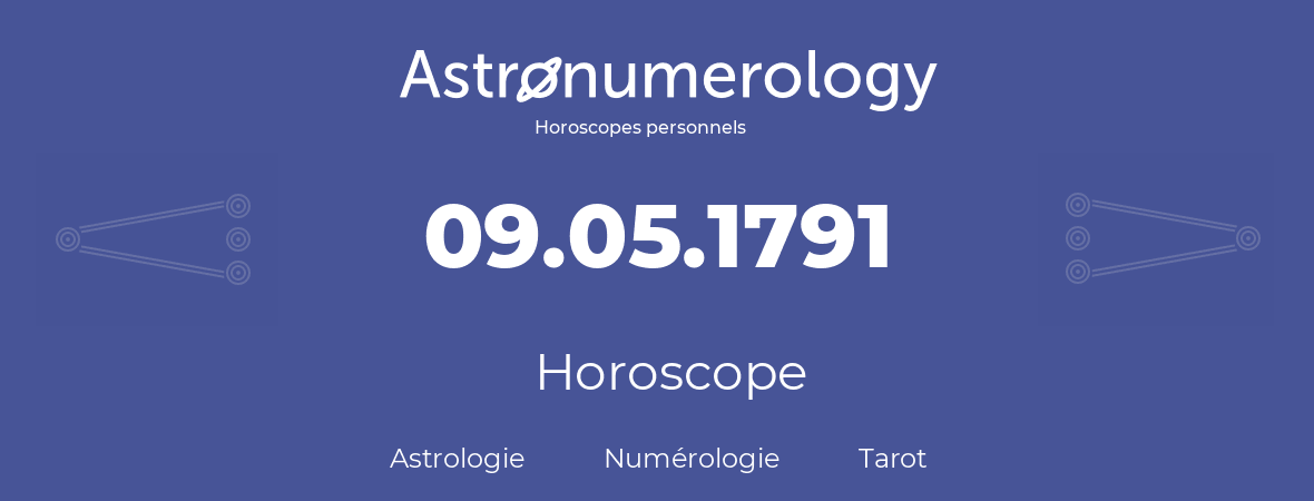 Horoscope pour anniversaire (jour de naissance): 09.05.1791 (9 Mai 1791)