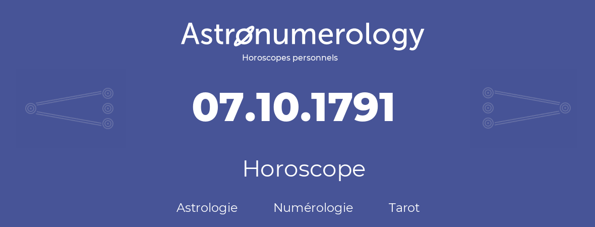 Horoscope pour anniversaire (jour de naissance): 07.10.1791 (7 Octobre 1791)