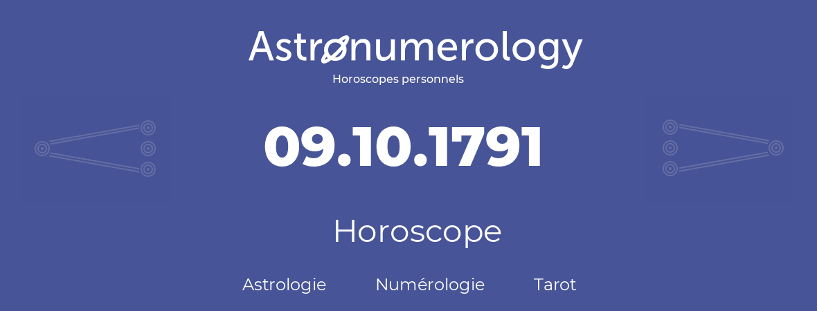 Horoscope pour anniversaire (jour de naissance): 09.10.1791 (09 Octobre 1791)