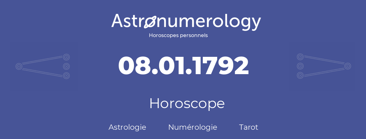 Horoscope pour anniversaire (jour de naissance): 08.01.1792 (8 Janvier 1792)