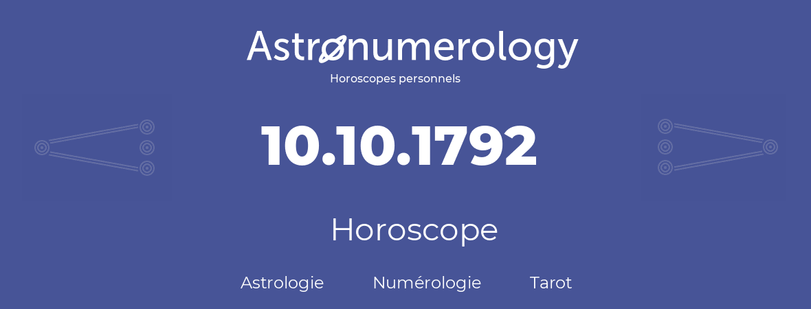 Horoscope pour anniversaire (jour de naissance): 10.10.1792 (10 Octobre 1792)