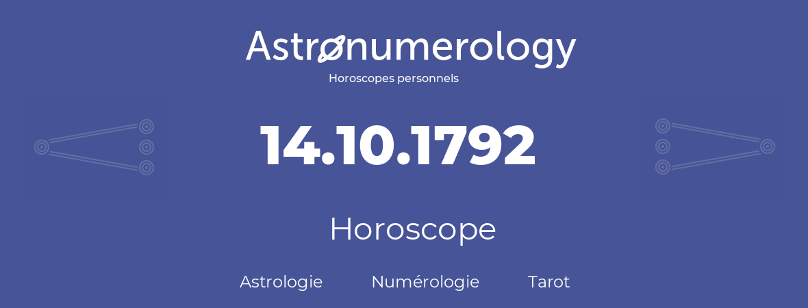 Horoscope pour anniversaire (jour de naissance): 14.10.1792 (14 Octobre 1792)