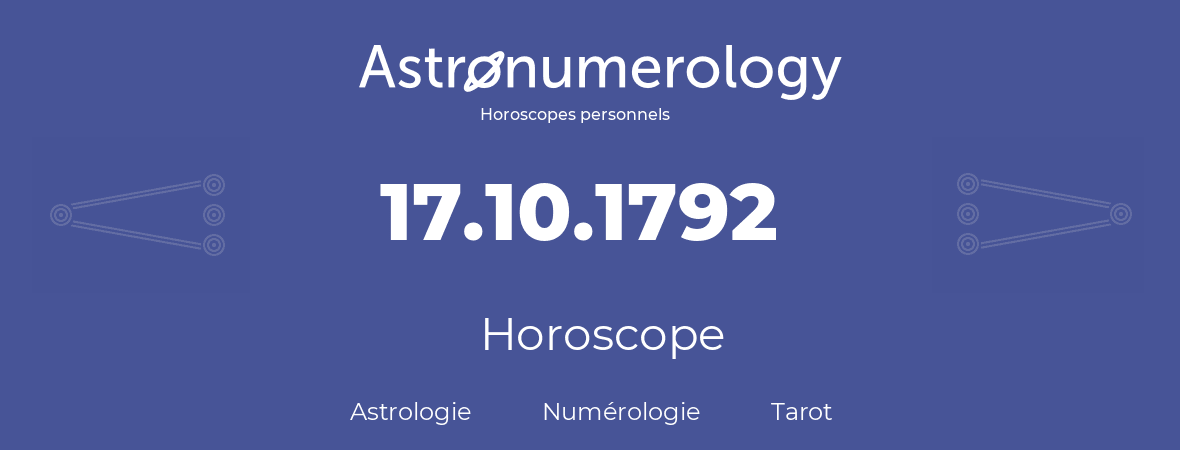 Horoscope pour anniversaire (jour de naissance): 17.10.1792 (17 Octobre 1792)