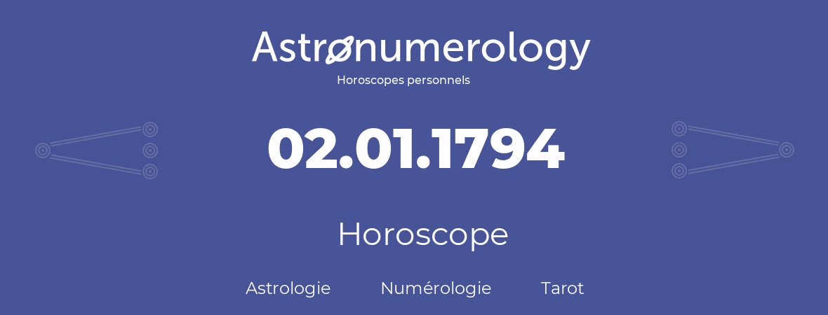 Horoscope pour anniversaire (jour de naissance): 02.01.1794 (2 Janvier 1794)