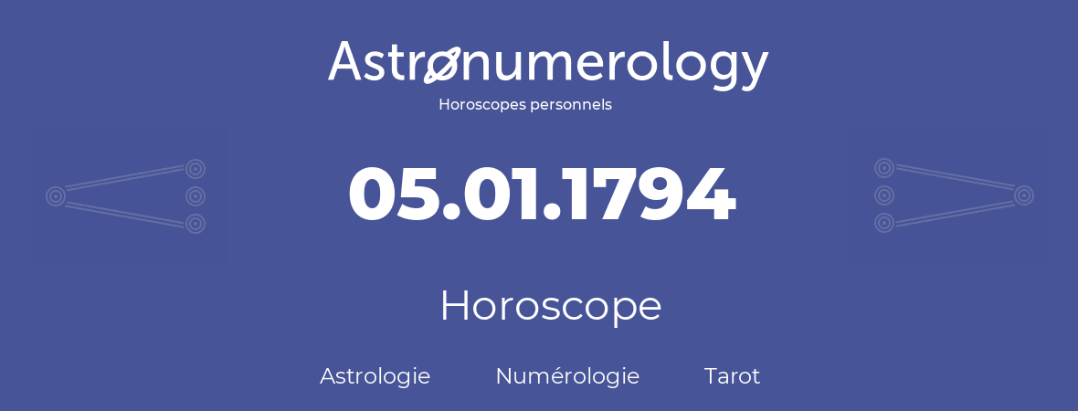 Horoscope pour anniversaire (jour de naissance): 05.01.1794 (5 Janvier 1794)