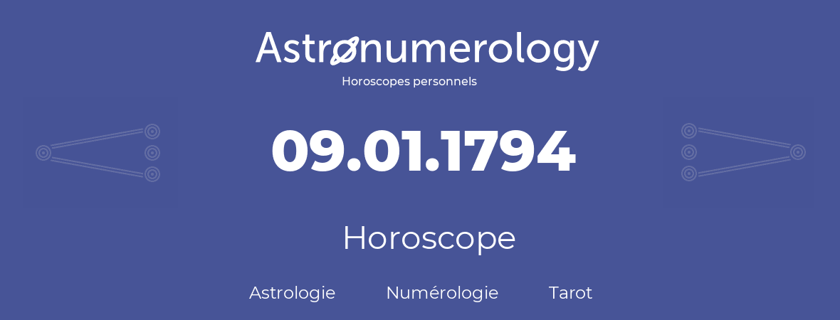 Horoscope pour anniversaire (jour de naissance): 09.01.1794 (9 Janvier 1794)