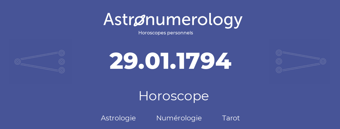 Horoscope pour anniversaire (jour de naissance): 29.01.1794 (29 Janvier 1794)