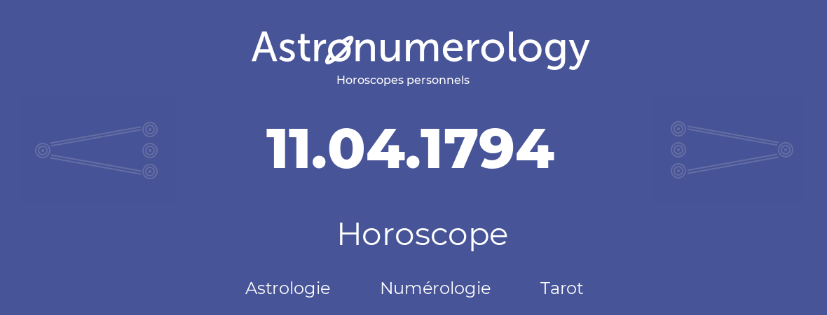 Horoscope pour anniversaire (jour de naissance): 11.04.1794 (11 Avril 1794)