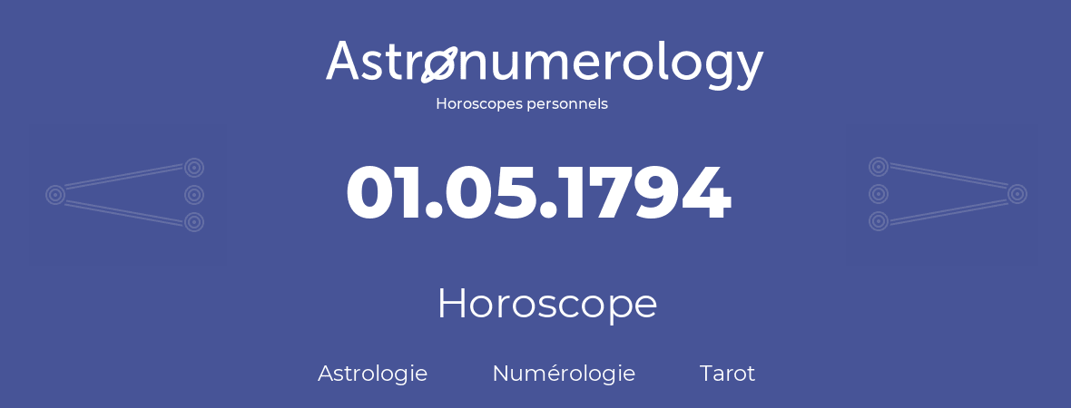 Horoscope pour anniversaire (jour de naissance): 01.05.1794 (1 Mai 1794)