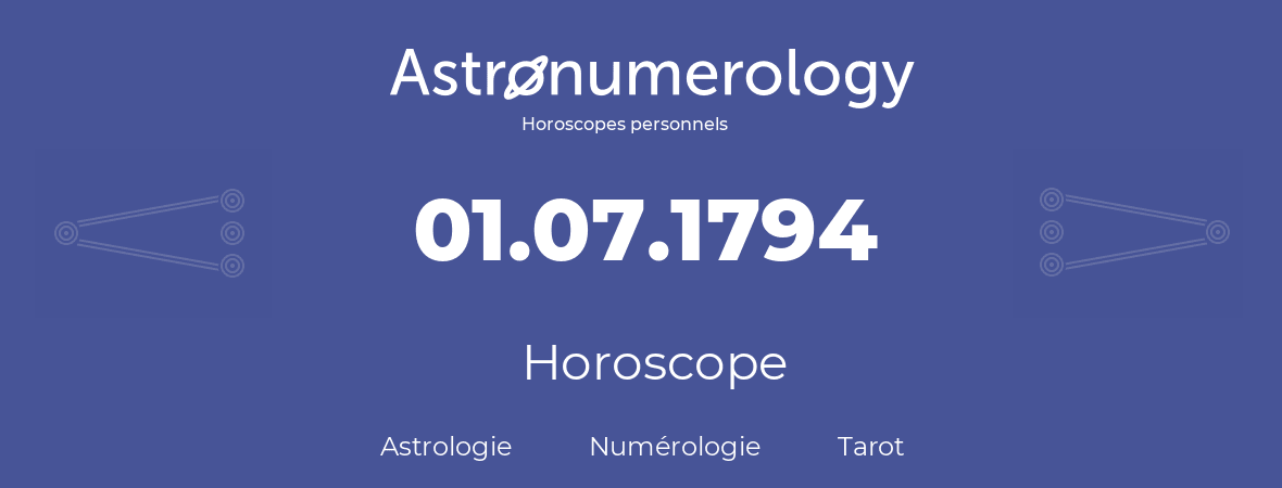 Horoscope pour anniversaire (jour de naissance): 01.07.1794 (01 Juillet 1794)