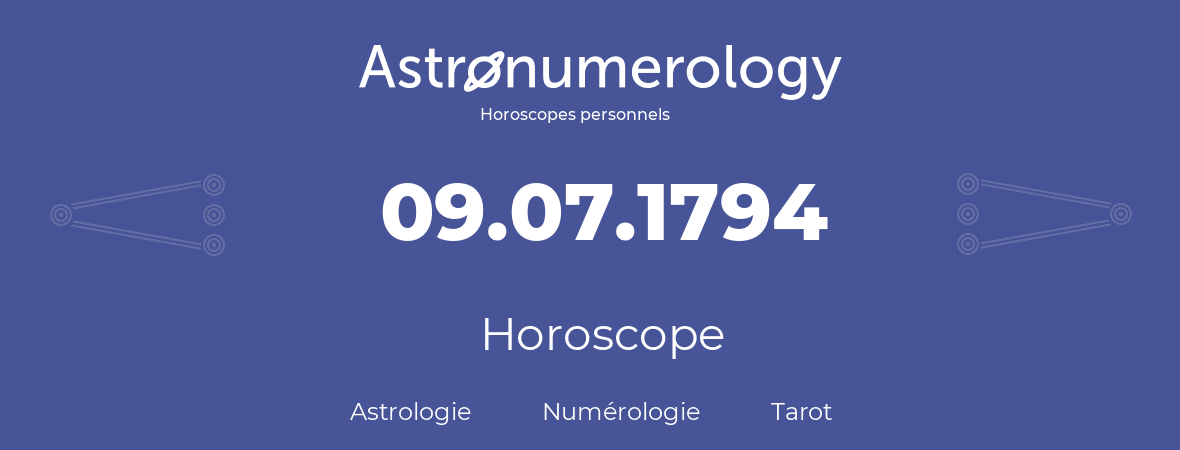 Horoscope pour anniversaire (jour de naissance): 09.07.1794 (09 Juillet 1794)