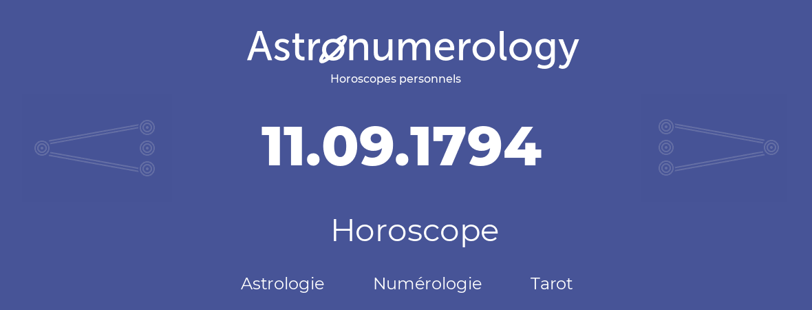 Horoscope pour anniversaire (jour de naissance): 11.09.1794 (11 Septembre 1794)