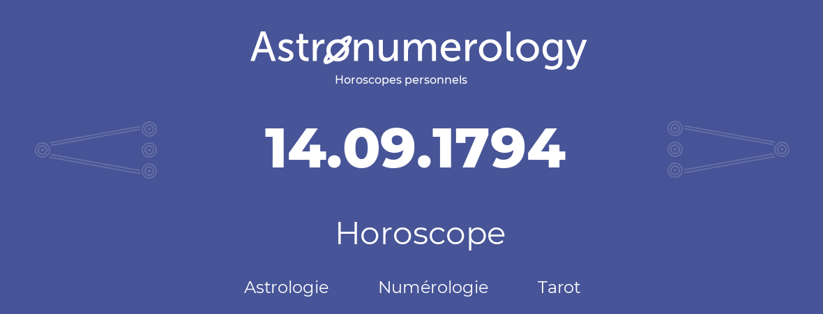 Horoscope pour anniversaire (jour de naissance): 14.09.1794 (14 Septembre 1794)