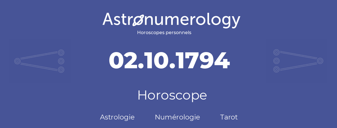 Horoscope pour anniversaire (jour de naissance): 02.10.1794 (02 Octobre 1794)