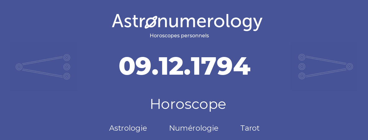 Horoscope pour anniversaire (jour de naissance): 09.12.1794 (09 Décembre 1794)