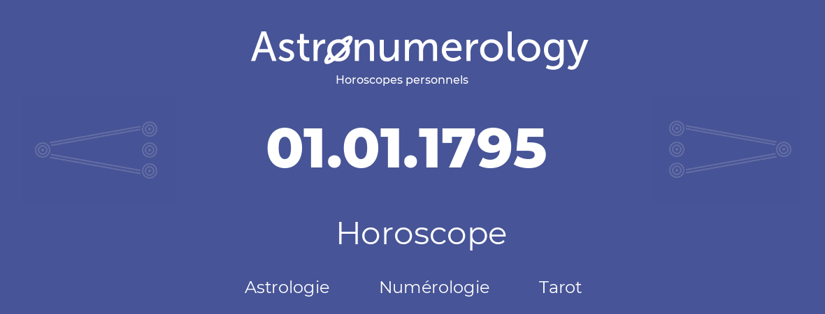 Horoscope pour anniversaire (jour de naissance): 01.01.1795 (1 Janvier 1795)