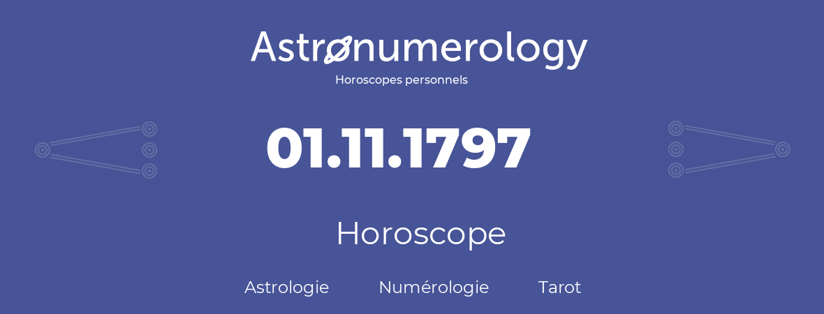 Horoscope pour anniversaire (jour de naissance): 01.11.1797 (01 Novembre 1797)