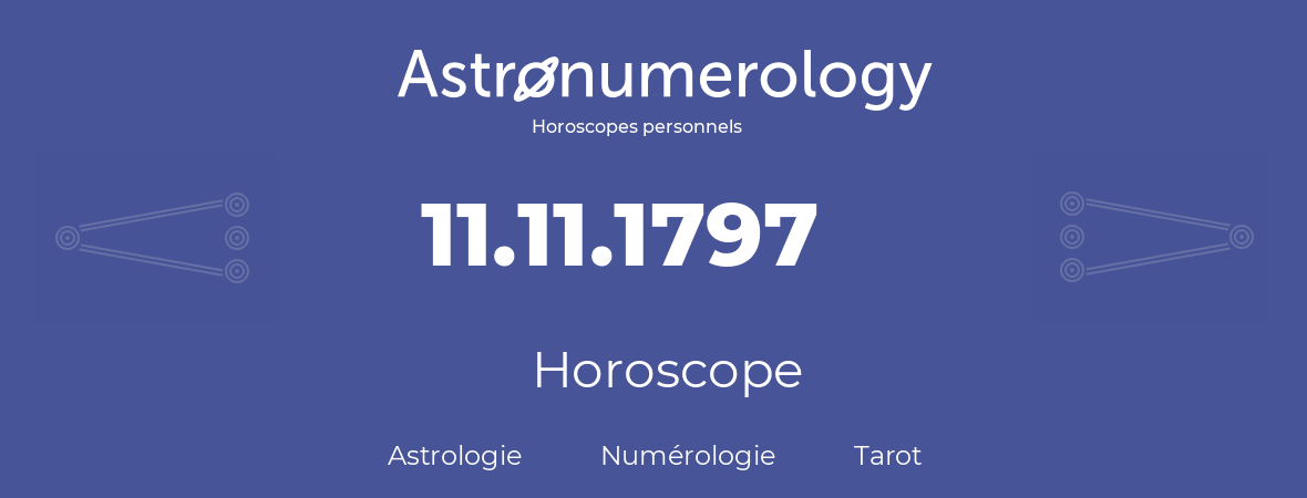 Horoscope pour anniversaire (jour de naissance): 11.11.1797 (11 Novembre 1797)