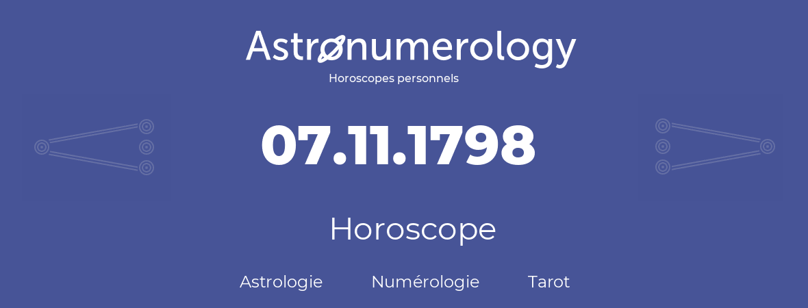 Horoscope pour anniversaire (jour de naissance): 07.11.1798 (07 Novembre 1798)