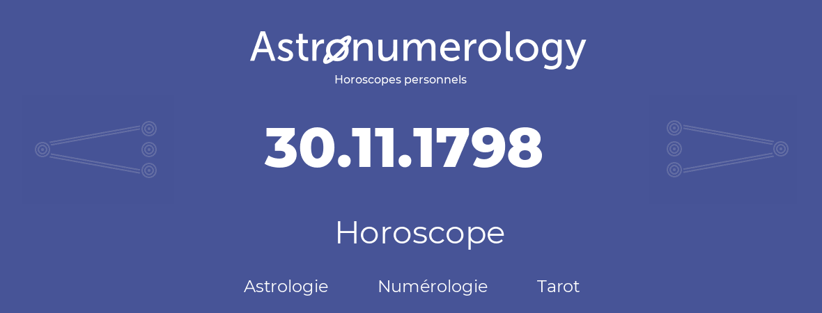 Horoscope pour anniversaire (jour de naissance): 30.11.1798 (30 Novembre 1798)
