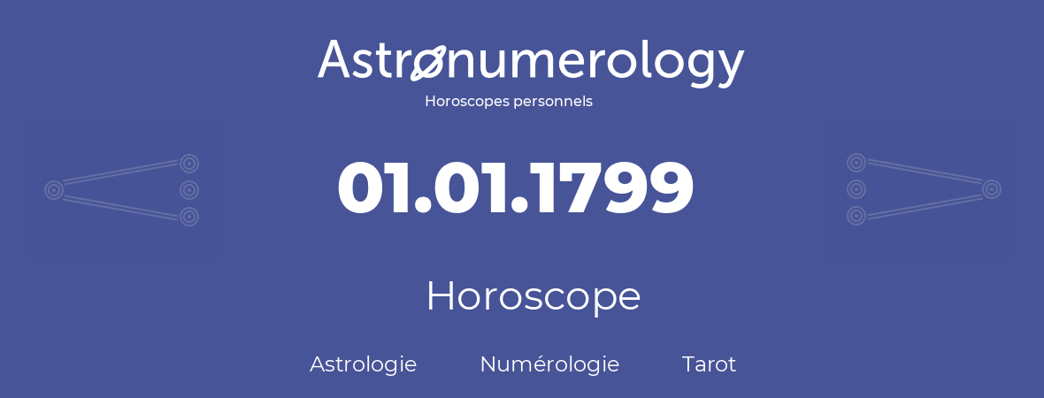 Horoscope pour anniversaire (jour de naissance): 01.01.1799 (1 Janvier 1799)