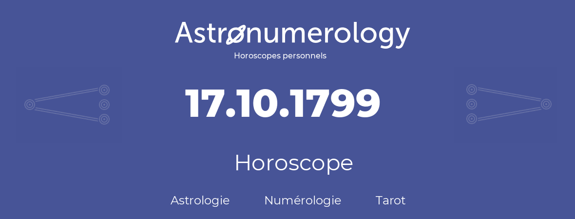 Horoscope pour anniversaire (jour de naissance): 17.10.1799 (17 Octobre 1799)