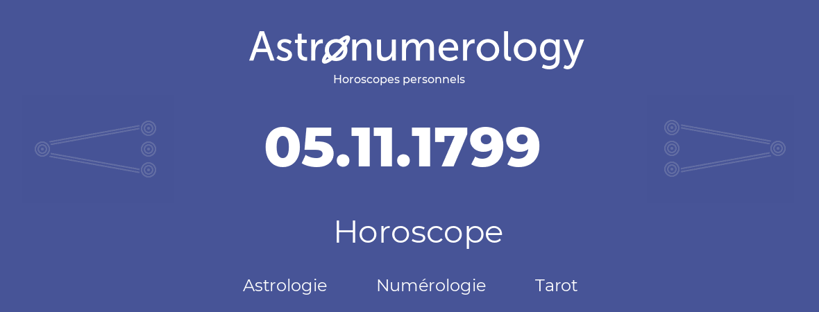 Horoscope pour anniversaire (jour de naissance): 05.11.1799 (5 Novembre 1799)
