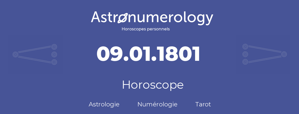 Horoscope pour anniversaire (jour de naissance): 09.01.1801 (9 Janvier 1801)