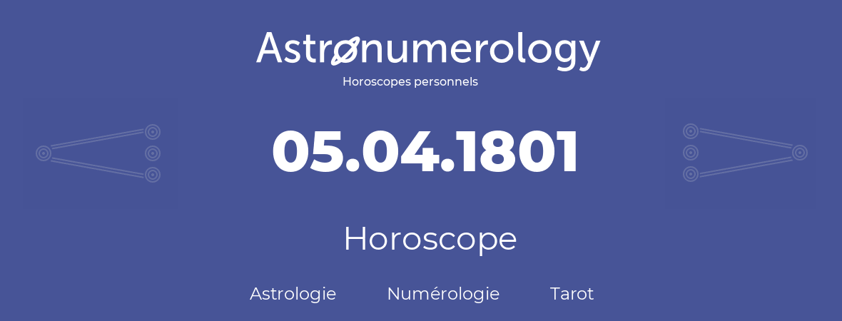 Horoscope pour anniversaire (jour de naissance): 05.04.1801 (5 Avril 1801)
