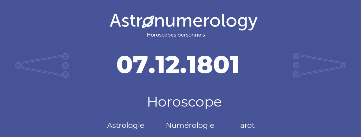 Horoscope pour anniversaire (jour de naissance): 07.12.1801 (7 Décembre 1801)