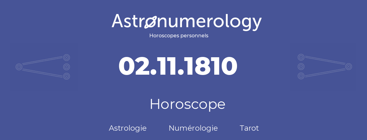 Horoscope pour anniversaire (jour de naissance): 02.11.1810 (2 Novembre 1810)